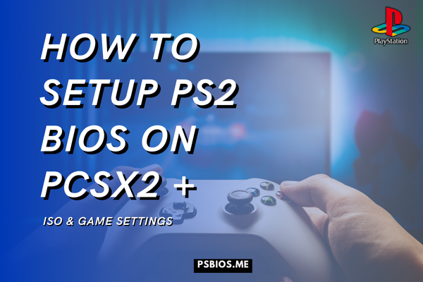 How-to-Setup-PS2-BIOS-On-PCSX2