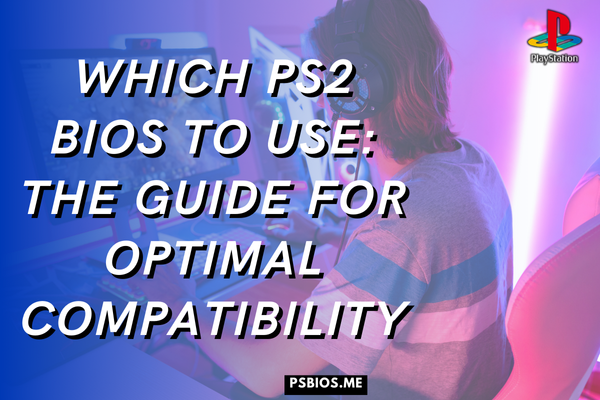 Which PS2 BIOS to Use | Feature image