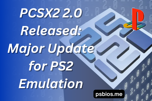 PCSX2 2.0 Released: Major Update for PS2 Emulation