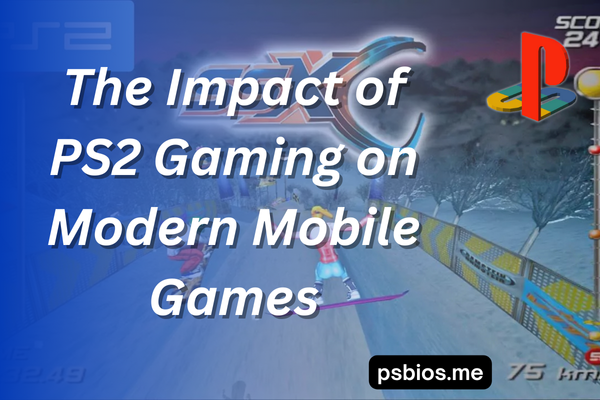 The Impact of PS2 Gaming on Modern Mobile Games